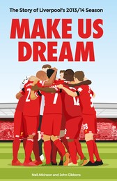 Make Us Dream - The Story of Liverpool's 2013/14 Season