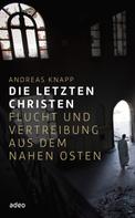 Andreas Knapp: Die letzten Christen 