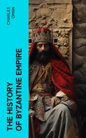 Charles Oman: The History of Byzantine Empire 