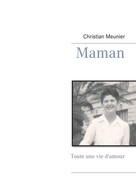 Christian Meunier: Maman 