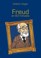 Walther Ziegler: Freud en 60 minutes 