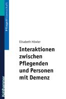 Elisabeth Höwler: Interaktionen zwischen Pflegenden und Personen mit Demenz 