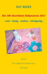 Die 100 skurrilsten Babynamen 2017 - Thüringen