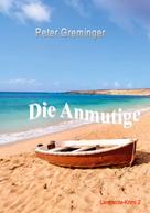 Peter Greminger: Die Anmutige 