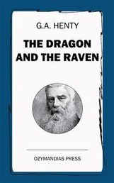 The Dragon and the Raven - Or the Days of King Alfred