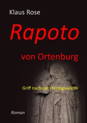 Rapoto von Ortenburg - Griff nach der Herzogswürde