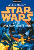 Aaron Allston: Star Wars. X-Wing. Operation Eiserne Faust ★★★★★