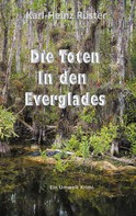 Karl-Heinz Rüster: Die Toten in den Everglades 