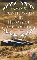Charles Haven Ladd Johnston: Famous Frontiersmen and Heroes of the Border 