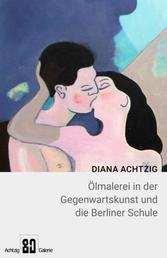 Diana Achtzig Ölmalerei in der Gegenwartskunst und die Berliner Schule - Moderne Kunst, erotische Kunst, Kunst Bilder und Moderne Malerei