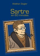 Walther Ziegler: Sartre en 60 minutes 