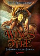 Tui T. Sutherland: Wings of Fire (Band 1) – Die Prophezeiung der Drachen ★★★★