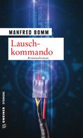 Manfred Bomm: Lauschkommando ★★★★