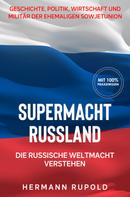 Hermann Rupold: Supermacht Russland – Die russische Weltmacht verstehen 