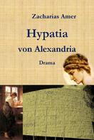 Zacharias Amer: Hypatia von Alexandria 