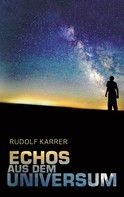 Rudolf Karrer: Echos aus dem Universum 