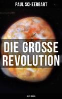 Paul Scheerbart: Die große Revolution (Sci-Fi Roman) 
