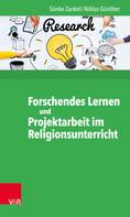 Sönke Zankel: Forschendes Lernen und Projektarbeit im Religionsunterricht 