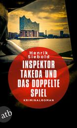 Inspektor Takeda und das doppelte Spiel - Kriminalroman