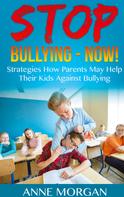 Anne Morgan: Stop Bullying - Now! 