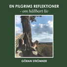 Göran Strömner: En pilgrims reflektioner - om hållbart liv 