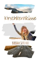 Kirschkernküsse - Roadtrip-Romance; First Love