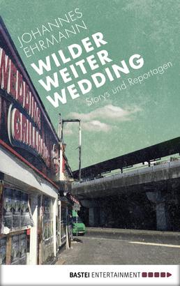 Wilder, weiter, Wedding