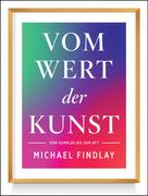 Michael Findlay: Vom Wert der Kunst (Erweiterte Neuausgabe) ★★★★★