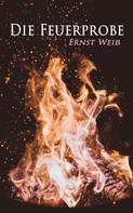 Ernst Weiss: Die Feuerprobe 