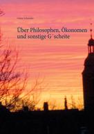 Günter Schmieder: Über Philosophen, Ökonomen und sonstige G´scheite 