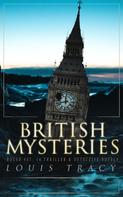 Louis Tracy: BRITISH MYSTERIES Boxed Set: 14 Thriller & Detective Novels 