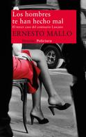 Ernesto Mallo: Los hombres te han hecho mal 