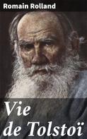 Romain Rolland: Vie de Tolstoï 