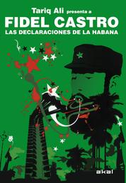 Fidel Castro. Las declaraciones de La Habana - Tariq Ali presenta a Fidel Castro