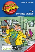 Ursel Scheffler: Kommissar Kugelblitz 21. Die Moskito-Bande ★★★★★