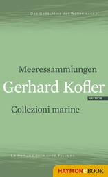 Meeressammlungen/Collezioni marine - Das Gedächtnis der Wellen/La memoria delle onde