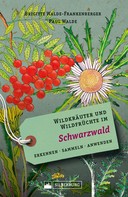 Brigitte Walde-Frankenberger: Wildkräuter und Wildfrüchte im Schwarzwald ★★★★★