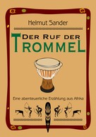 Helmut Sander: Der Ruf der Trommel 