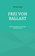 Ulf Udo Vogl: Frei von Ballast 