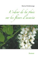 Marina Petitdemange: L'odeur de la pluie sur les fleurs d'acacia 