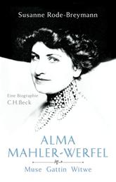 Alma Mahler-Werfel - Muse, Gattin, Witwe