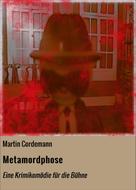 Martin Cordemann: Metamordphose 