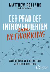 Der Pfad der Introvertierten zum Networking - Authentisch und mit System zum Businesserfolg