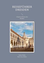 Reiseführer Dresden - Urlaub im Florenz des Nordens