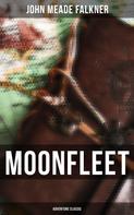 John Meade Falkner: Moonfleet (Adventure Classic) 