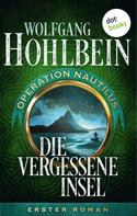 Wolfgang Hohlbein: Die vergessene Insel: Operation Nautilus - Erster Roman ★★★★