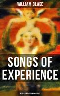 William Blake: SONGS OF EXPERIENCE (With Illuminated Manuscript) 