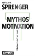 Reinhard K. Sprenger: Mythos Motivation ★★★★★