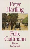 Peter Härtling: Felix Guttmann ★★★★