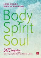 Heike Malisic: Body, Spirit, Soul - 365 Impulse für ein ganzheitlich leichteres Leben ★★★★